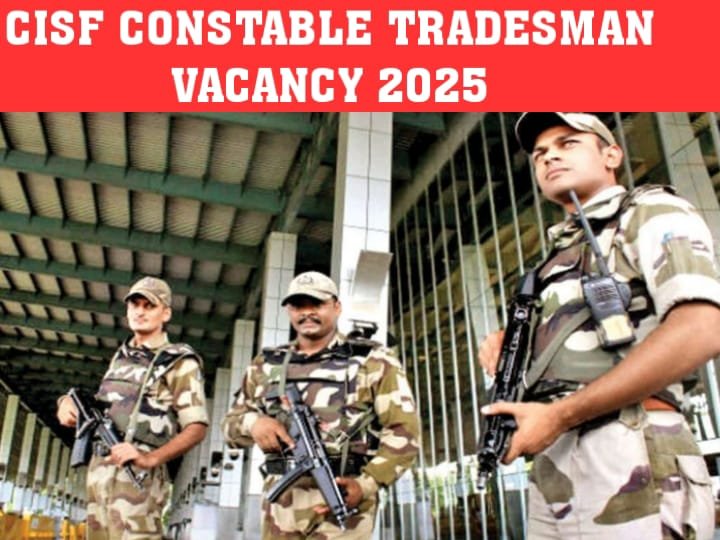 CISF Constable Tradesman Vacancy 2025